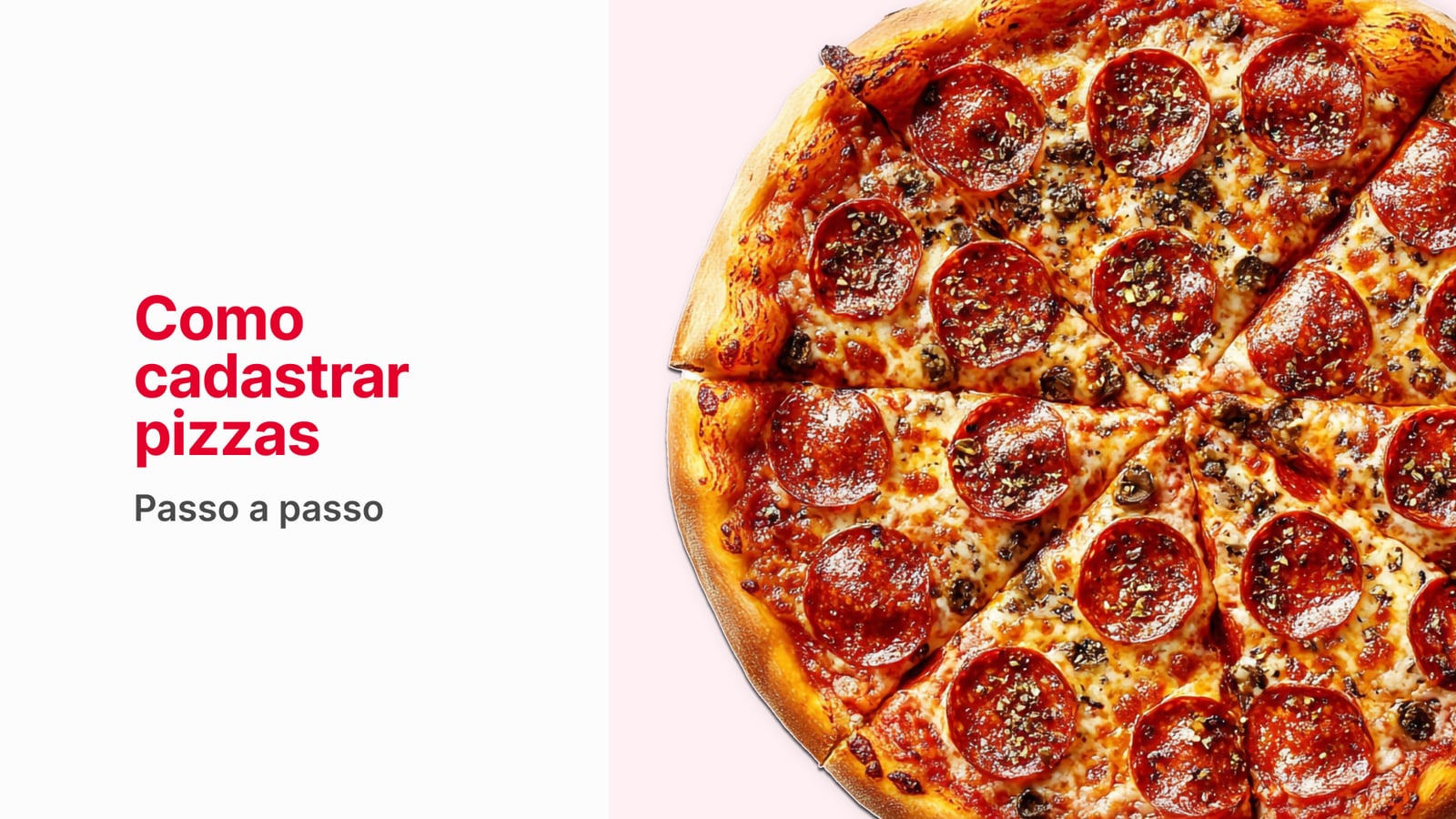 [Vídeo] Como cadastrar pizzas, duplicar produtos e adicionais